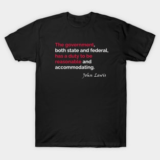 The government has a duty to be reasonable T-Shirt